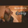 MK Shawntae - Lately - Single